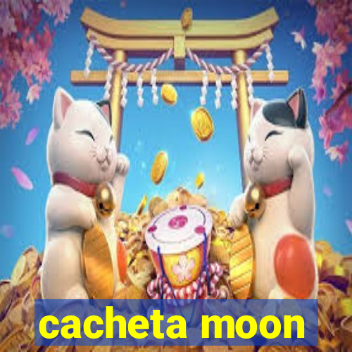 cacheta moon